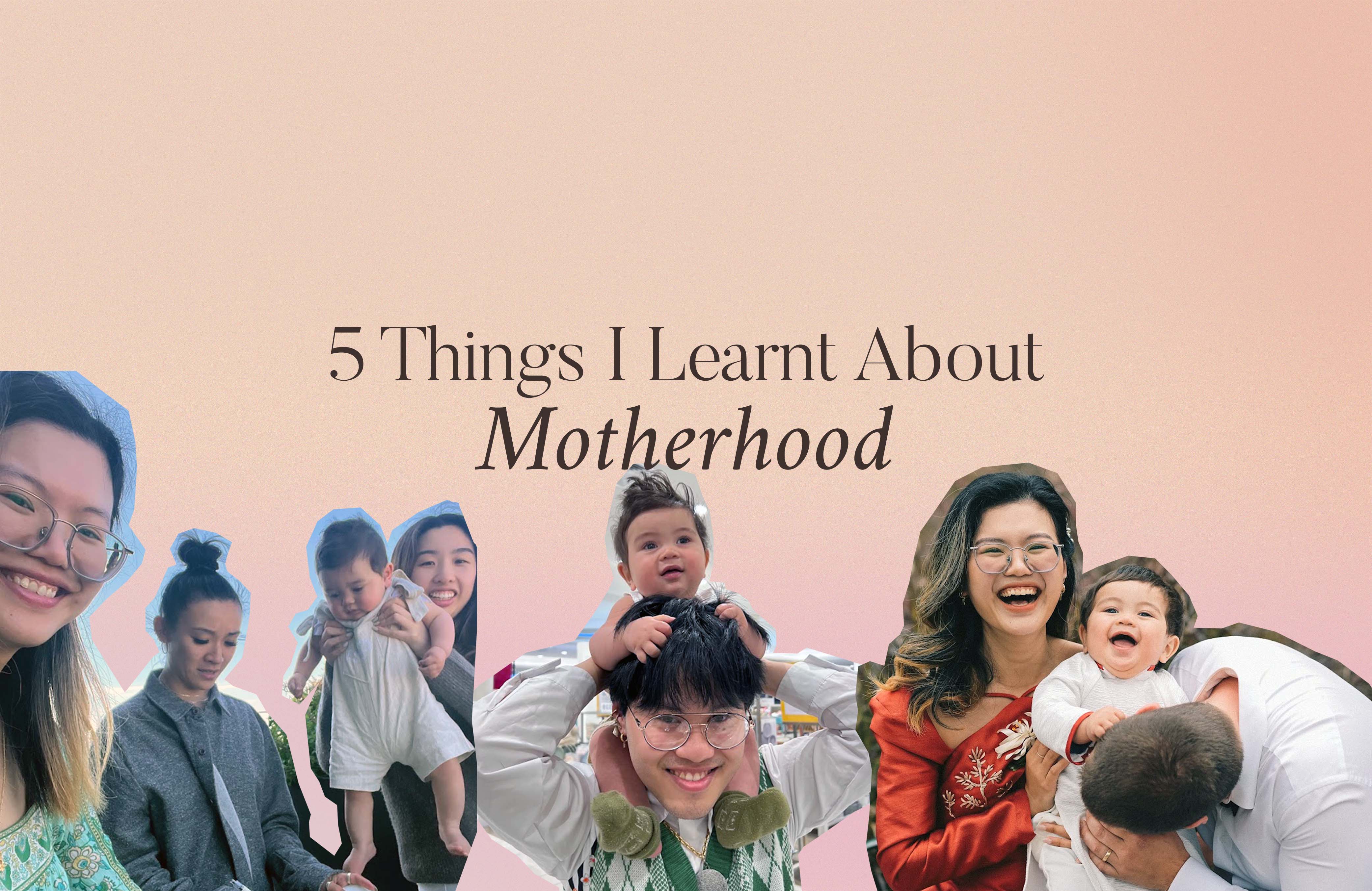 Five Things I Learnt About Motherhood