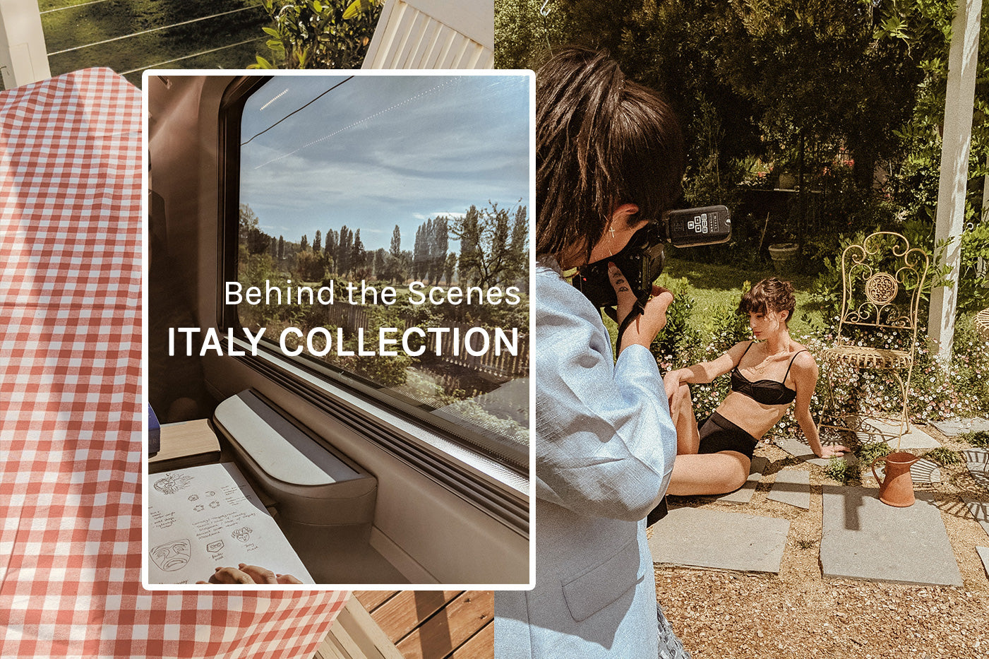 Behind the Scenes - Italy Collection