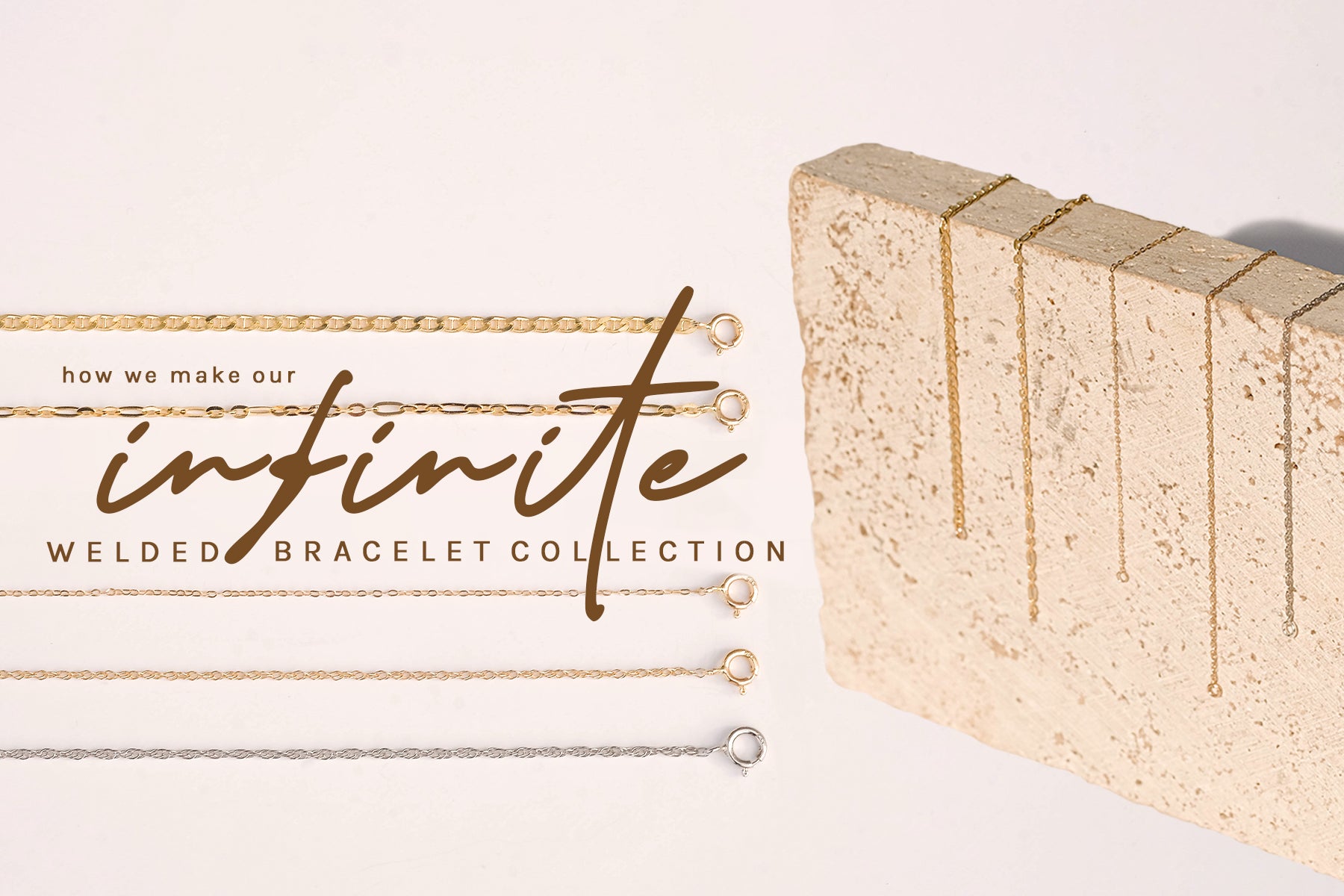 How we make our Infinite Welded Bracelet Collection