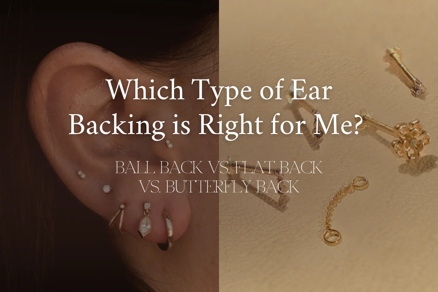 Which Type of Ear Backing is Right for Me? Ball Back vs. Flat Back vs. Butterfly Back