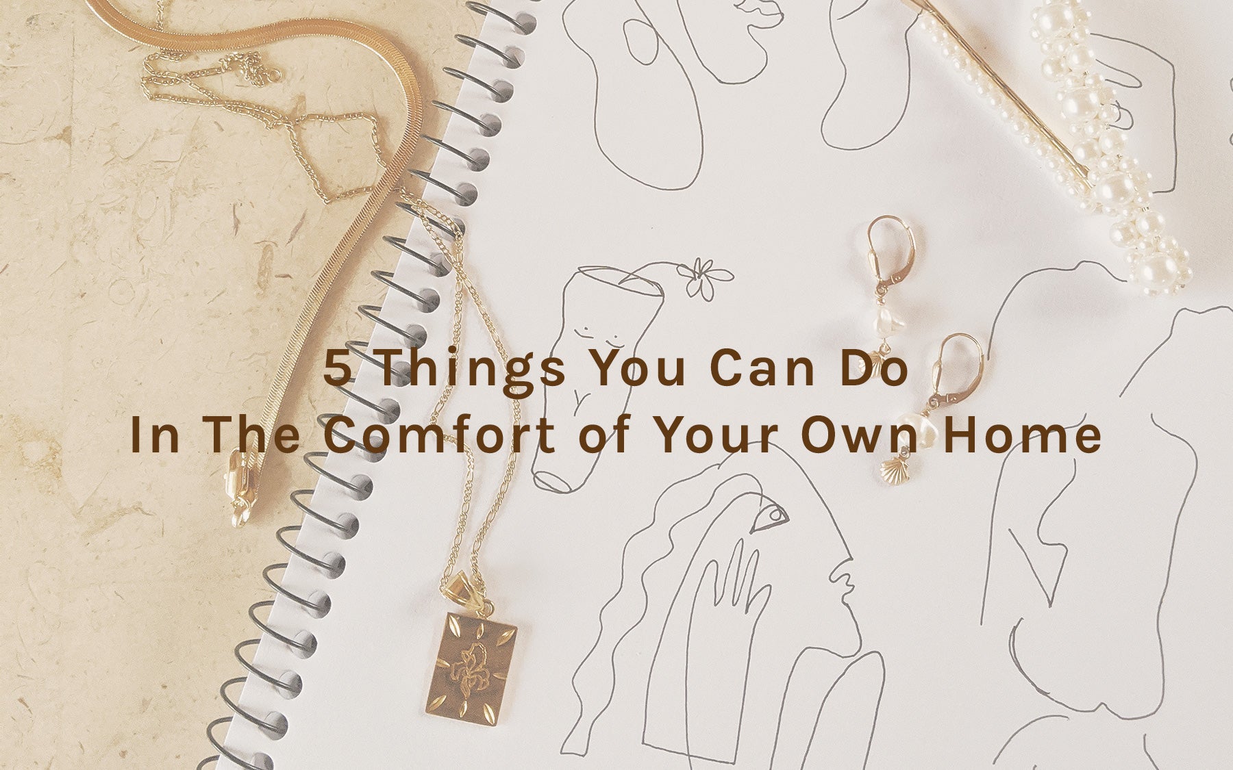 5 Things You Can Do In The Comfort of Your Own Home