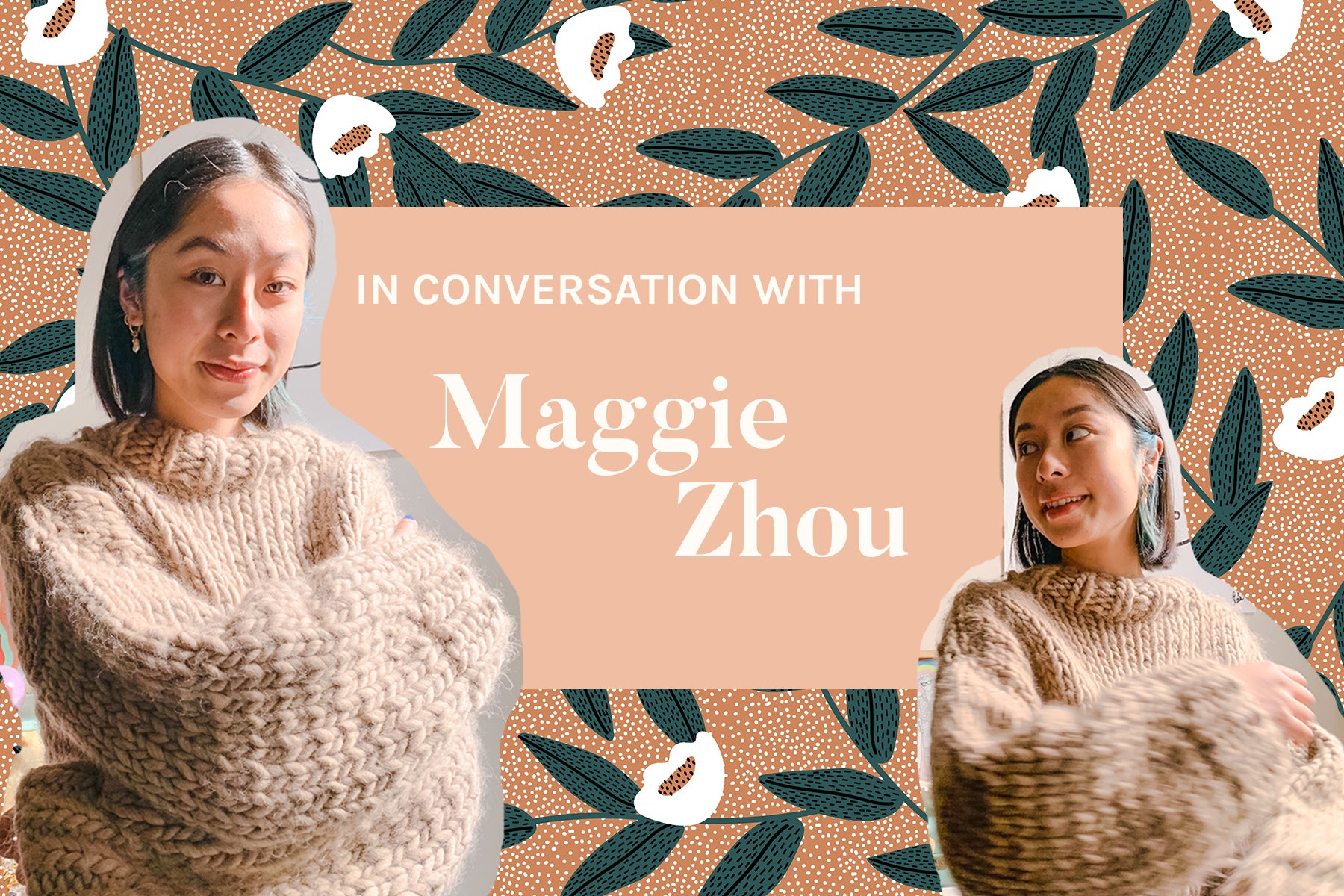 In Conversation With: Maggie Zhou