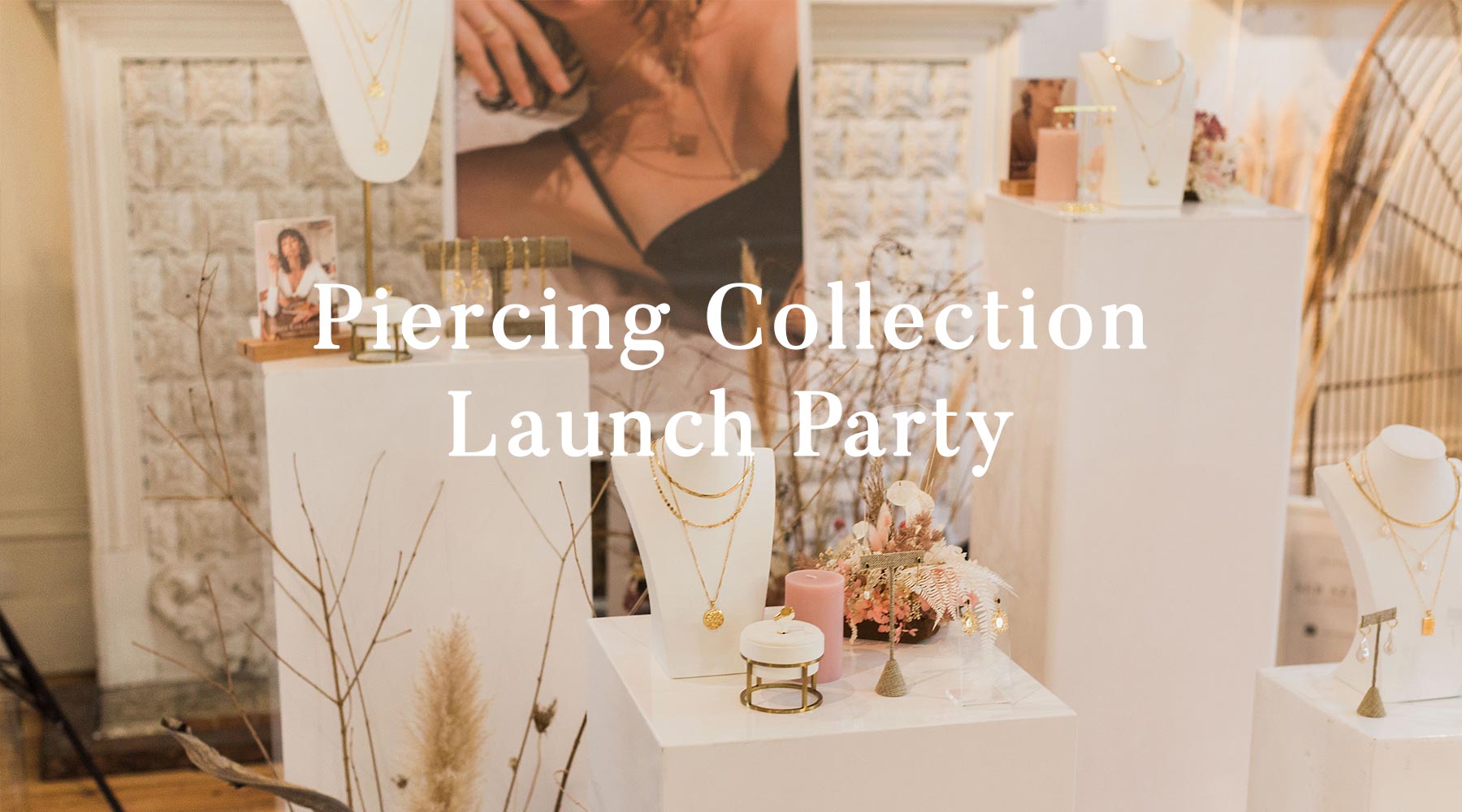 Piercings Collection Launch Party