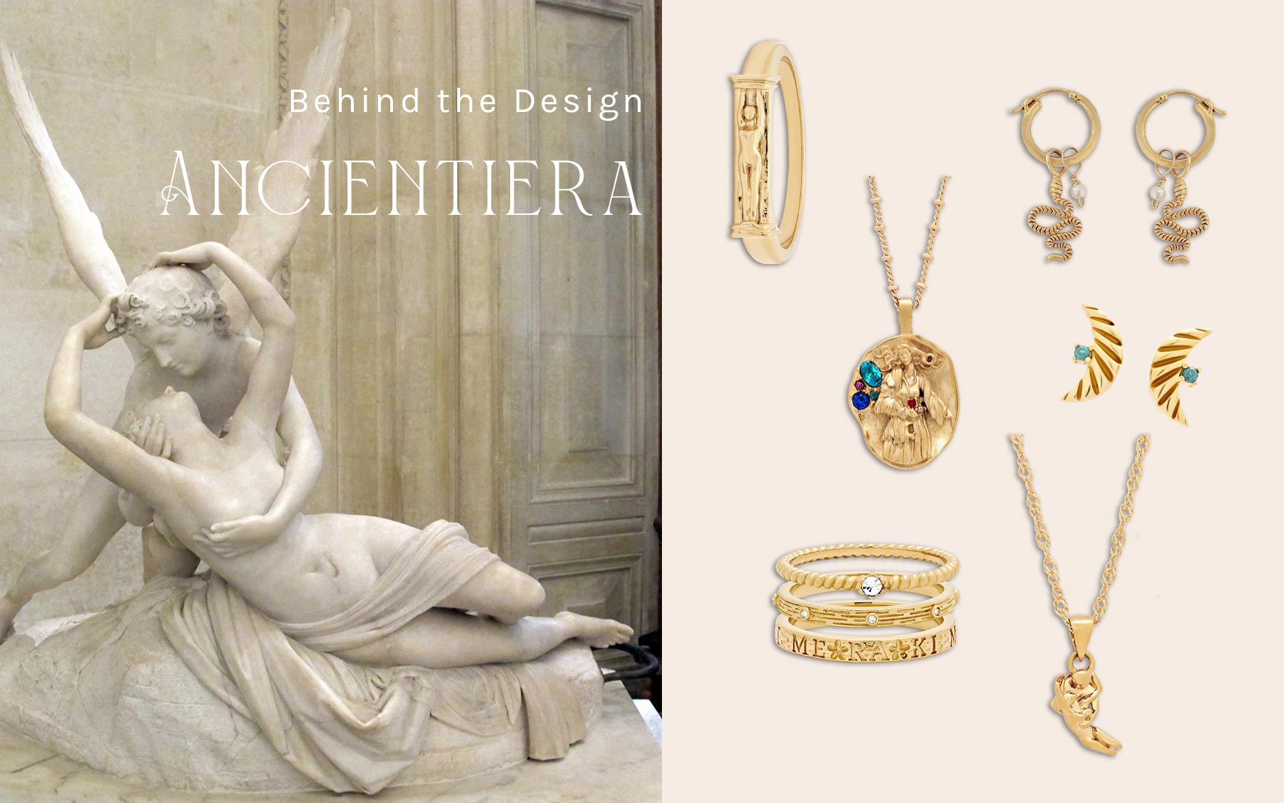 BEHIND THE DESIGN - Ancientiera Collection