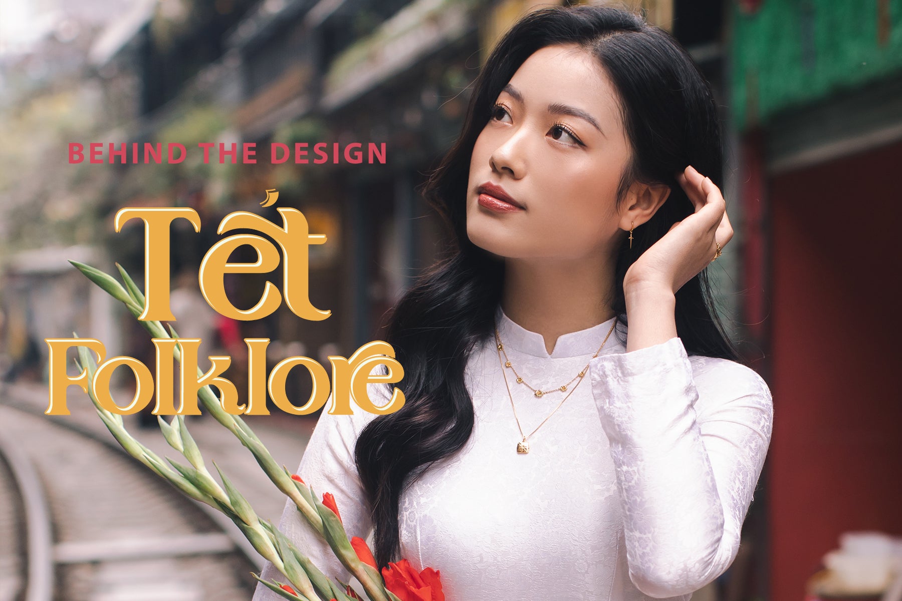 Behind the Design - Tet Folklore Collection