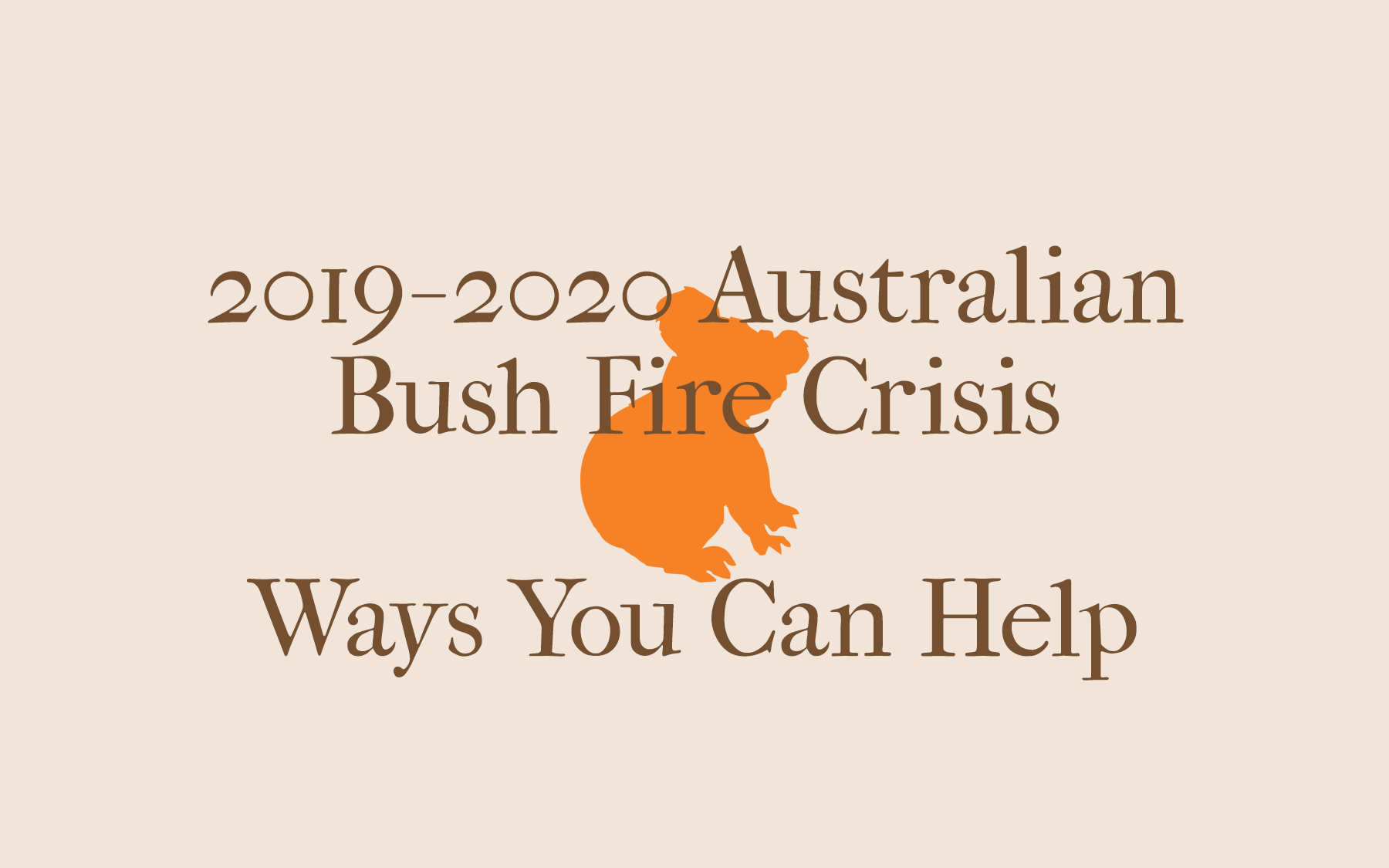 2019-2020 Australian Bush Fire Crisis - Ways You Can Help