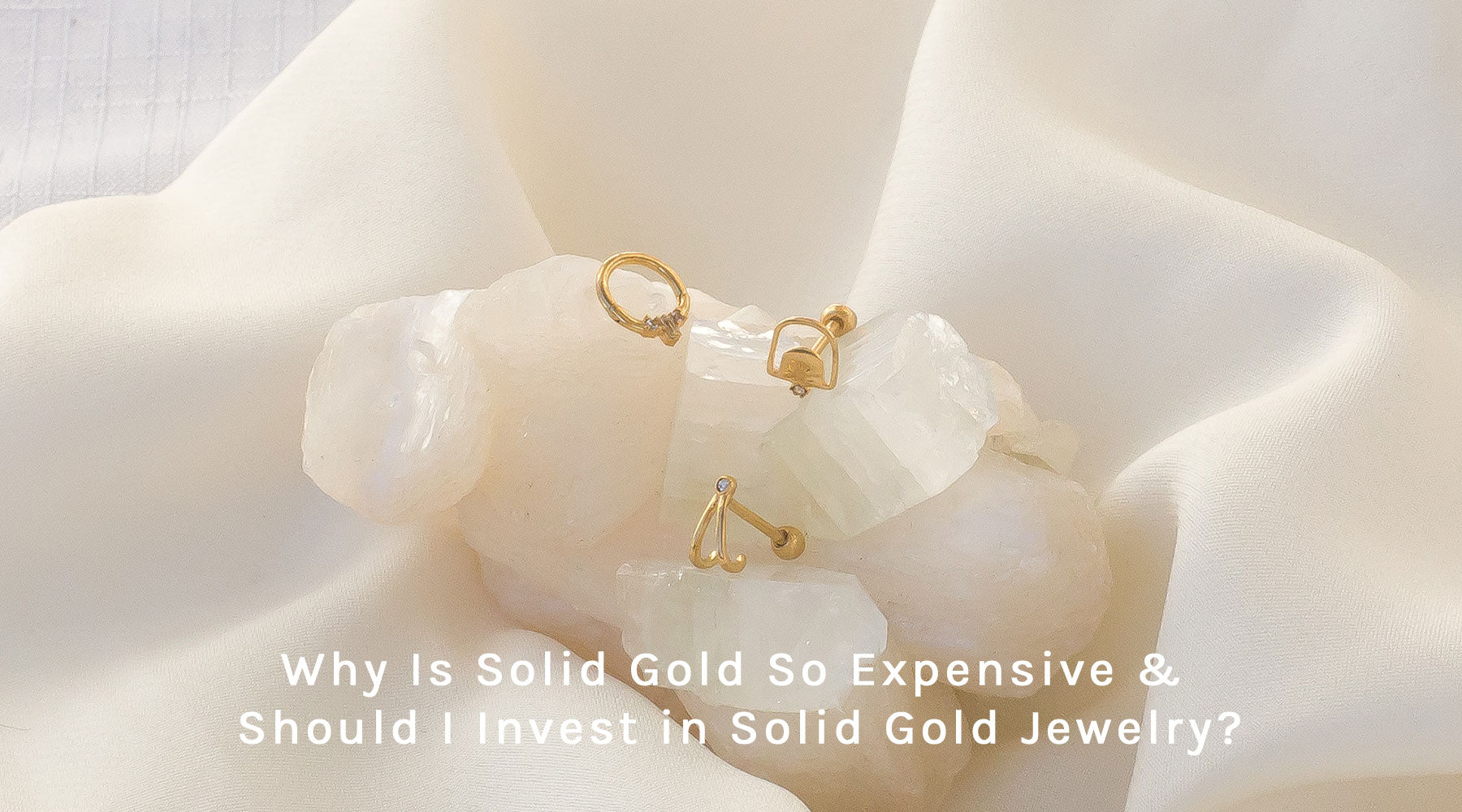 Why Is Solid Gold So Expensive And Should I Invest In Solid Gold Jewelry?